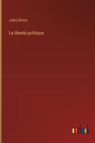 Cover of La libert� politique