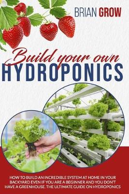 Cover of Build Your Own Hydroponics