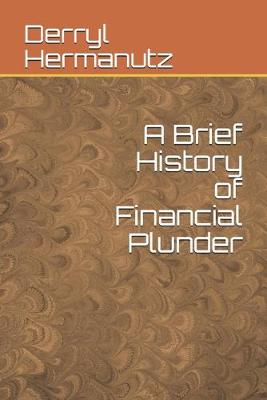 Book cover for A Brief History of Financial Plunder