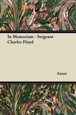 Cover of In Memoriam - Sergeant Charles Floyd