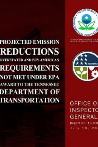 Cover of Projected Emission Reductions Overstated and Buy American Requirements Not Met Under EPA Award to the Tennessee Department of Transportation