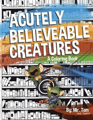 Book cover for Acutely Believable Creatures