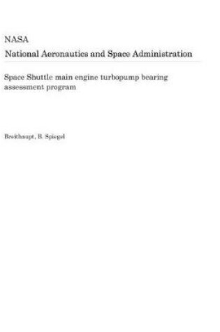 Cover of Space Shuttle Main Engine Turbopump Bearing Assessment Program