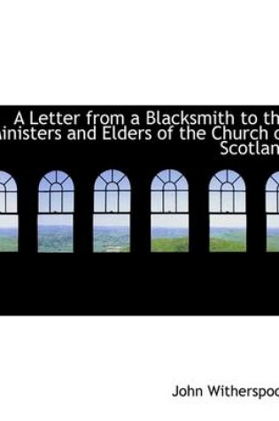 Cover of A Letter from a Blacksmith to the Ministers and Elders of the Church of Scotland