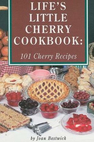 Cover of Life's Little Cherry Cookbook