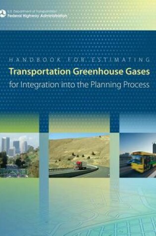 Cover of Handbook For Estimating Transportation Greenhouse Gases for Integration into the Planning Process