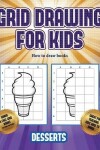 Book cover for How to draw books (Grid drawing for kids - Desserts)