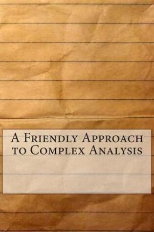 Cover of A Friendly Approach to Complex Analysis