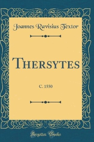 Cover of Thersytes: C. 1550 (Classic Reprint)