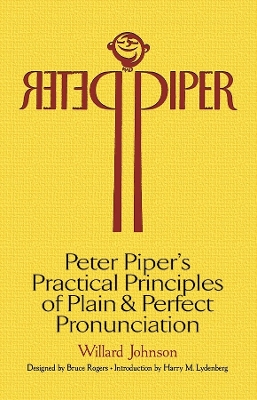 Book cover for Peter Piper's Practical Principles of Plain and Perfect Pronunciation: a Study in Typography