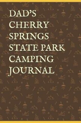 Cover of Dad's Cherry Springs State Park Camping Journal