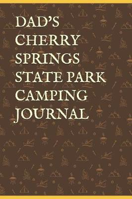 Book cover for Dad's Cherry Springs State Park Camping Journal