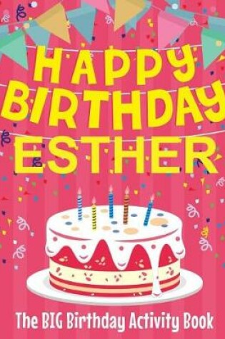 Cover of Happy Birthday Esther - The Big Birthday Activity Book