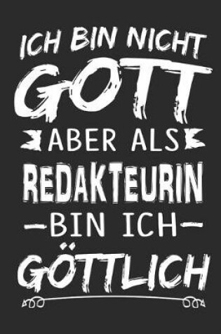 Cover of Ich bin nicht Gott aber als Redakteurin bin ich goettlich