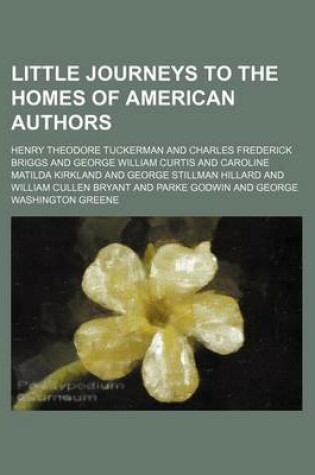 Cover of Little Journeys to the Homes of American Authors