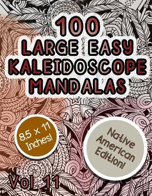 Book cover for 100 Large Easy Kaleidoscope Mandalas Vol 11