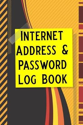 Book cover for Internet Address & Password Log Book