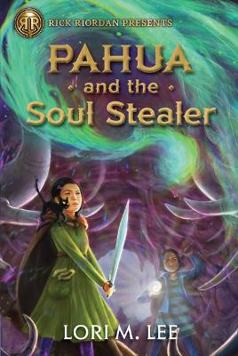 Book cover for Rick Riordan Presents Pahua And The Soul Stealer