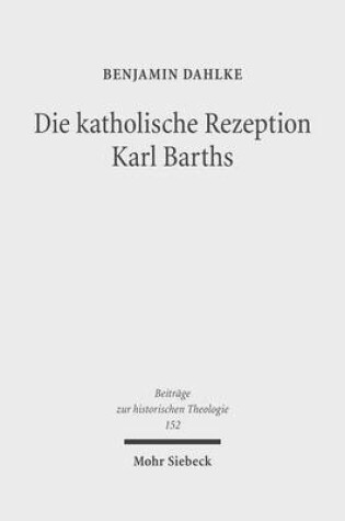 Cover of Die katholische Rezeption Karl Barths