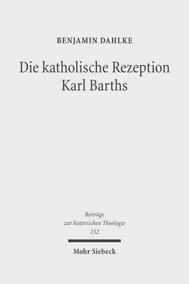 Book cover for Die katholische Rezeption Karl Barths