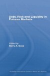 Book cover for Debt, Risk and Liquidity in Futures Markets