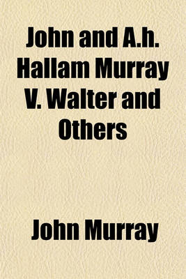 Book cover for John and A.H. Hallam Murray V. Walter and Others