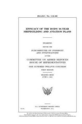 Cover of Efficacy of the DOD's 30-year shipbuilding and aviation plans