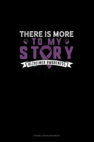 Cover of There Is More To My Story Alzheimer Awareness