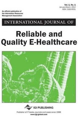 Cover of International Journal of Reliable and Quality E-Healthcare ( Vol 1 ISS 1 )