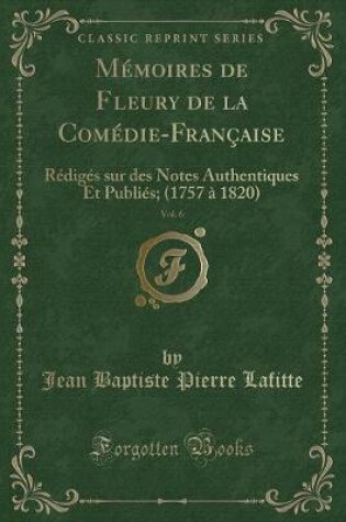 Cover of Mémoires de Fleury de la Comédie-Française, Vol. 6