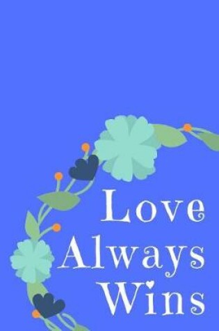 Cover of Love Always Wins Journal