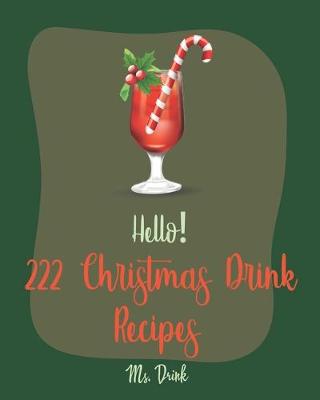 Book cover for Hello! 222 Christmas Drink Recipes