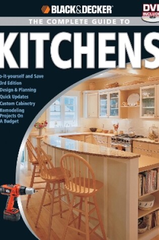 Cover of Black & Decker the Complete Guide to Kitchens