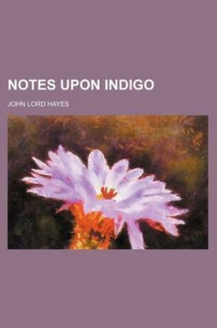 Cover of Notes Upon Indigo