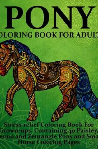 Cover of Pony Coloring Book For Adults