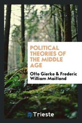 Cover of Political Theories of the Middle Age