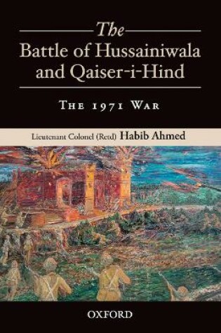 Cover of The Battle of Hussainiwala and Qaiser-i-Hind: The 1971 War