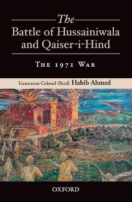 Book cover for The Battle of Hussainiwala and Qaiser-i-Hind: The 1971 War