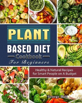 Book cover for Plant Based Diet Cookbook For Beginners