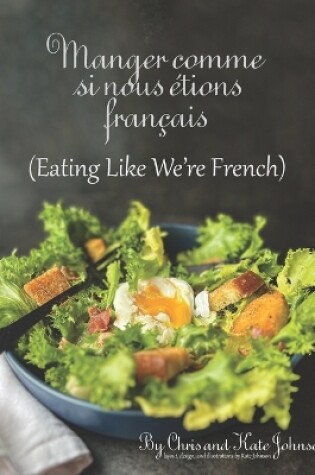 Cover of Eating Like We're French