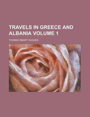 Book cover for Travels in Greece and Albania Volume 1