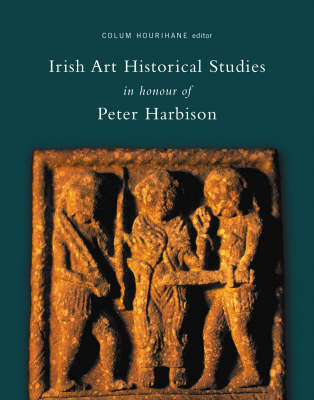 Book cover for Irish Art Historical Studies in Honour of Peter Harbison