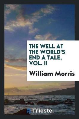 Book cover for The Well at the World's End a Tale, Vol. II