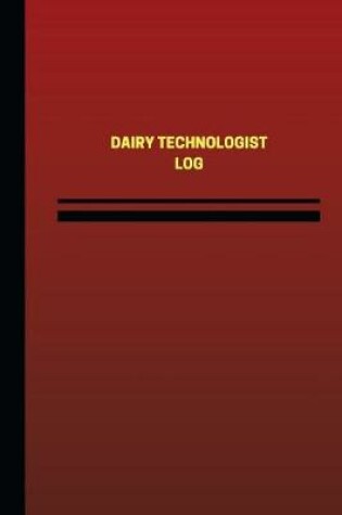 Cover of Dairy Technologist Log (Logbook, Journal - 124 pages, 6 x 9 inches)