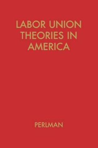 Cover of Labor Union Theories in America