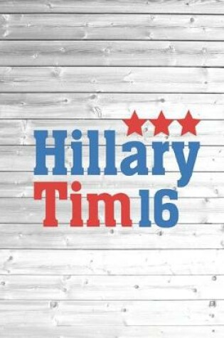 Cover of Hillary Tim 2016 - For President Election Political Journal