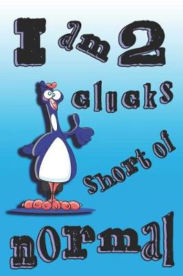 Book cover for I Am 2 Clucks Short Of Normal