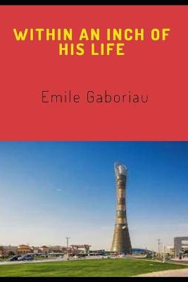 Book cover for WITHIN AN INCH OF HIS LIFE (Annotated)