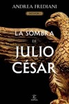 Book cover for La Sombra de Julio César (Serie Dictator 1)