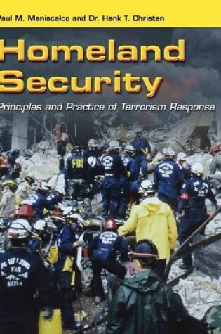 Cover of Homeland Security: Principles And Practice Of Terrorism Response